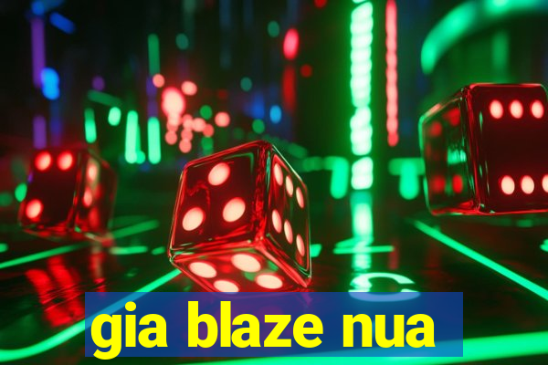 gia blaze nua